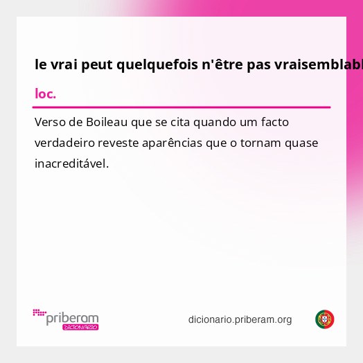Significado de le vrai peut quelquefois n'être pas vraisemblable